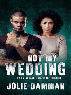 cover image of Not my Wedding--BWWM Arranged Marriage Romance